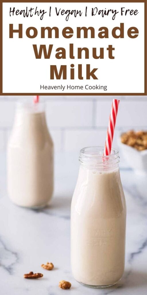 Walnut milk in two small milk bottles with red and white straws with text overlay "Healthy, Vegan, Dairy Free Homemade Walnut Milk"