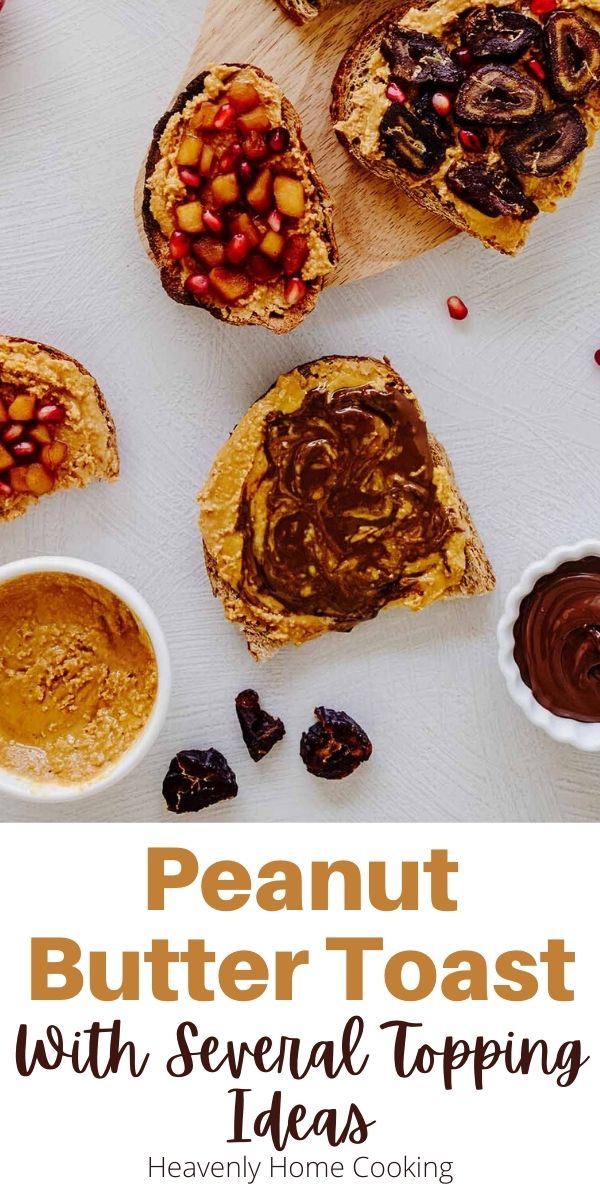 Peanut Butter Toast (With Many Topping Ideas) - Heavenly Home Cooking