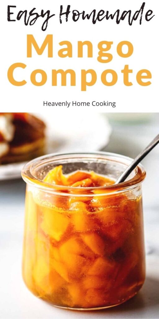 Mango compote in a small glass jar with a spoon with text overlay that says, "Easy Homemade Mango Compote"