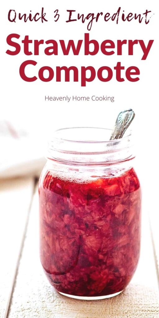 Jar of strawberry compote with a spoon and text overlay that says, "Quick 3 Ingredient Strawberry Compote"