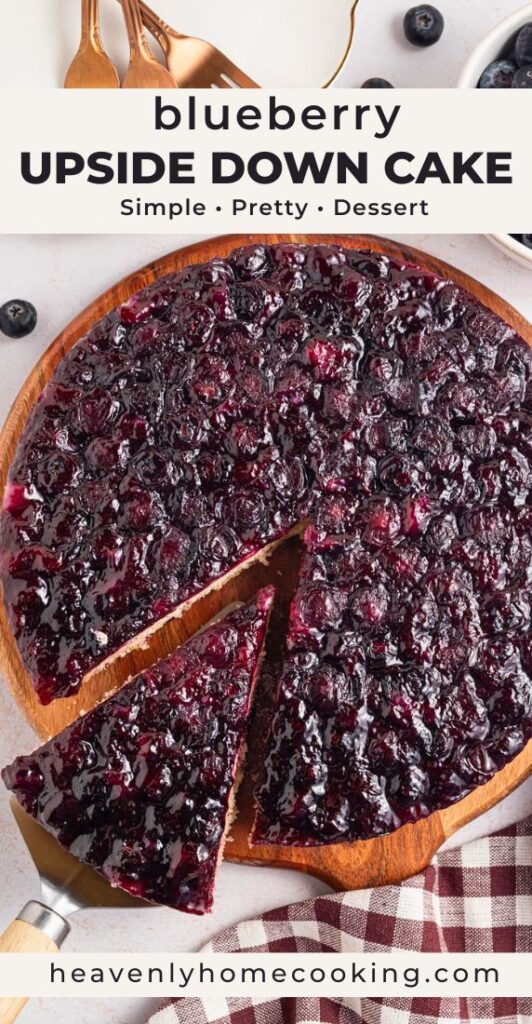 Blueberry upside down cake with a glossy blueberry topping, sliced and served on a wooden cake stand, with text overlay reading “Blueberry Upside Down Cake” and heavenlyhomecooking.com branding.