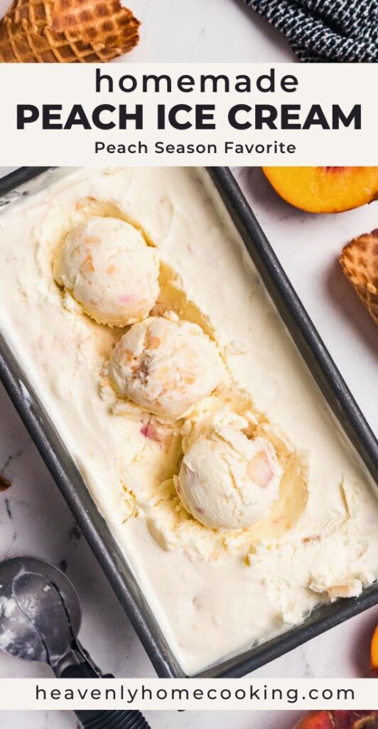 Homemade peach ice cream with scoops of creamy peach ice cream in a loaf pan surrounded by waffle cones, fresh peaches, and an ice cream scoop. Vertical Pinterest pin for homemade peach ice cream from Heavenly Home Cooking.