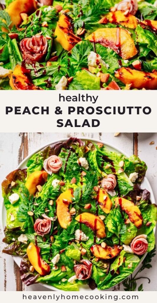 Fresh peach and prosciutto salad with grilled peaches, leafy greens, herbs, cheese, and balsamic glaze served on a large platter. Vertical Pinterest pin for a healthy summer salad recipe from Heavenly Home Cooking.
