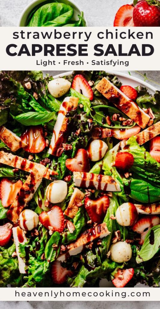 Strawberry chicken Caprese salad with grilled chicken, fresh strawberries, mozzarella, basil, greens, and balsamic glaze. Vertical Pinterest pin for a healthy summer salad recipe from Heavenly Home Cooking.