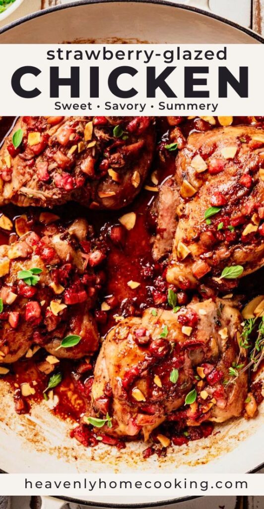 Strawberry-glazed chicken thighs topped with a sweet and savory strawberry sauce and fresh herbs in a skillet. Vertical Pinterest pin for an easy summer chicken dinner recipe from Heavenly Home Cooking.
