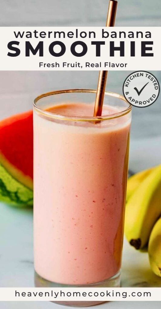 Tall glass of watermelon banana smoothie made with fresh fruit, with watermelon and bananas in the background. Vertical Pinterest pin for a healthy watermelon banana smoothie recipe from Heavenly Home Cooking.