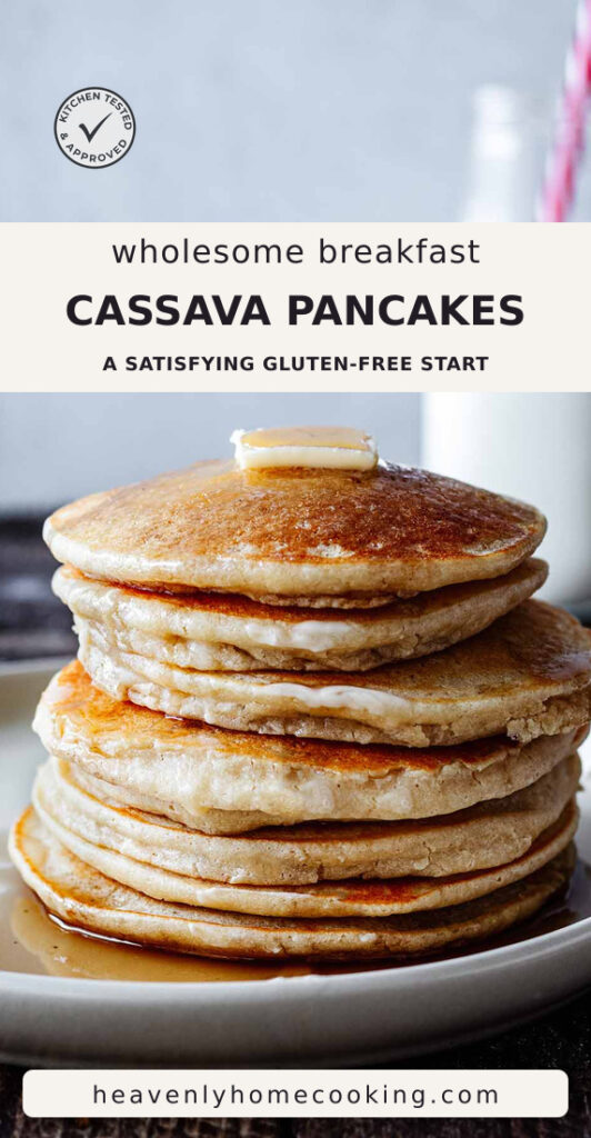 A stack of fluffy cassava pancakes is topped with a pat of butter and served with maple syrup on a white plate. The Pinterest pin includes the text "Wholesome Breakfast Cassava Pancakes – A Satisfying Gluten-Free Start." This vertical Pinterest pin features a homemade cassava pancakes recipe from Heavenly Home Cooking.
