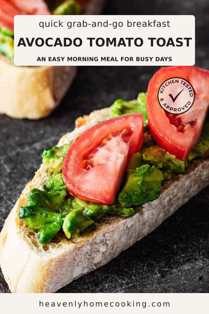 A close-up of avocado tomato toast shows chunky mashed avocado and fresh tomato slices on rustic toasted bread, with a second slice softly blurred in the background. The Pinterest pin includes the text "Quick Grab-and-Go Breakfast Avocado Tomato Toast – An Easy Morning Meal for Busy Days." This vertical Pinterest pin features a homemade avocado tomato toast recipe from Heavenly Home Cooking.