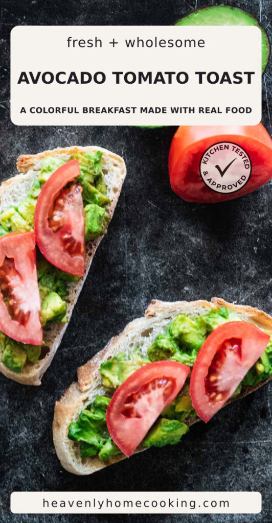 An overhead view shows two slices of rustic toast topped with chunky mashed avocado and fresh tomato slices on a dark surface, with a halved avocado and tomato nearby. The Pinterest pin includes the text "Fresh + Wholesome Avocado Tomato Toast – A Colorful Breakfast Made with Real Food." This vertical Pinterest pin features a homemade avocado tomato toast recipe from Heavenly Home Cooking.