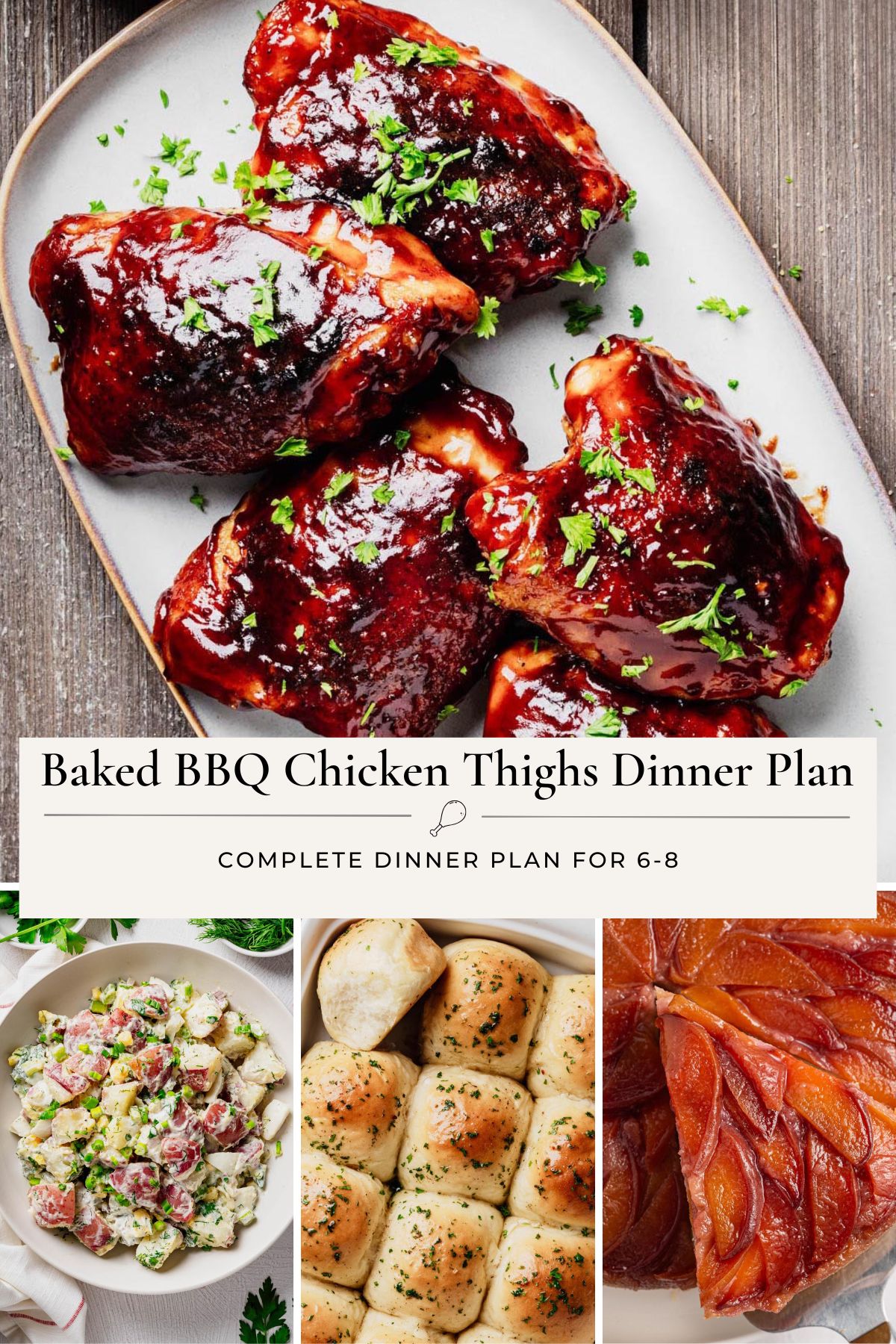 Baked BBQ chicken thighs with red potato salad, garlic dinner rolls, and peach upside-down cake in a complete dinner plan collage.