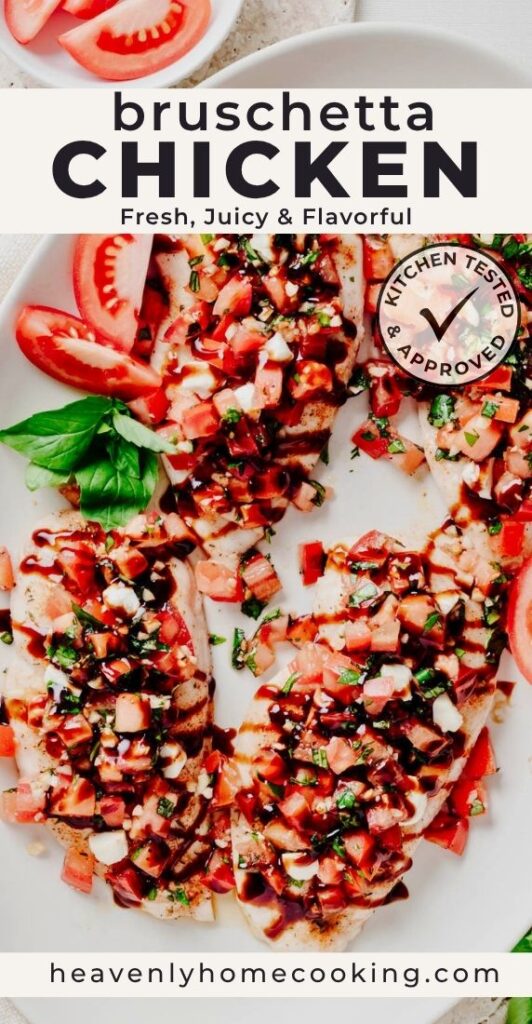 Vertical Pinterest pin featuring bruschetta chicken topped with diced tomatoes, fresh basil, mozzarella pearls, and balsamic glaze, with text reading “Bruschetta Chicken: Fresh, Juicy & Flavorful.” Homemade recipe from Heavenly Home Cooking.