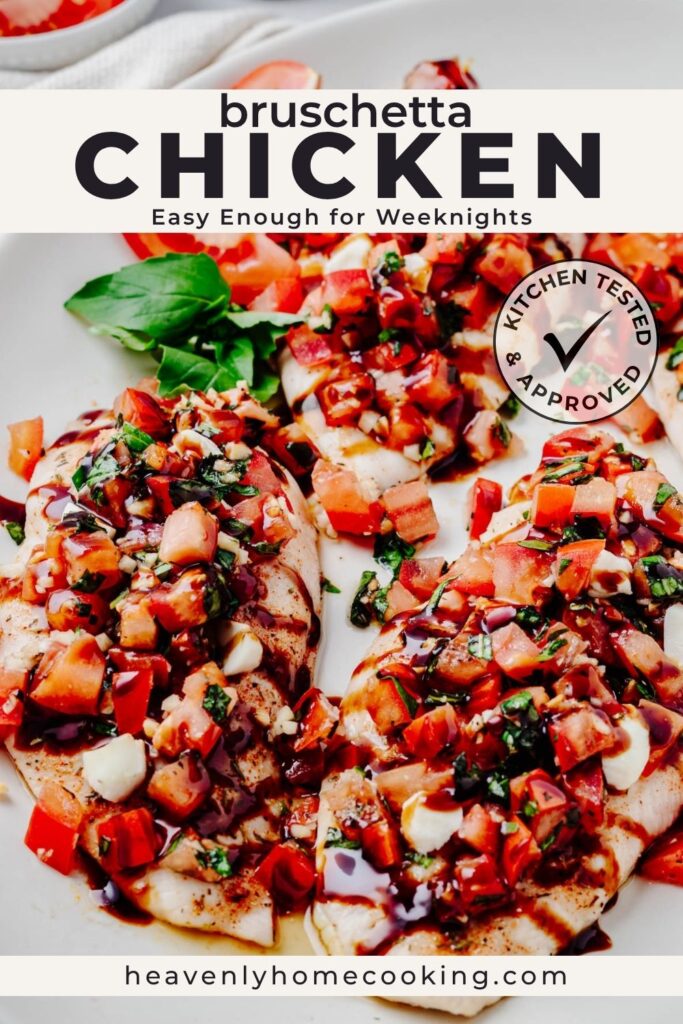 Bruschetta chicken topped with diced tomatoes, fresh basil, mozzarella pearls, and balsamic glaze. Vertical Pinterest pin for a homemade recipe from Heavenly Home Cooking.