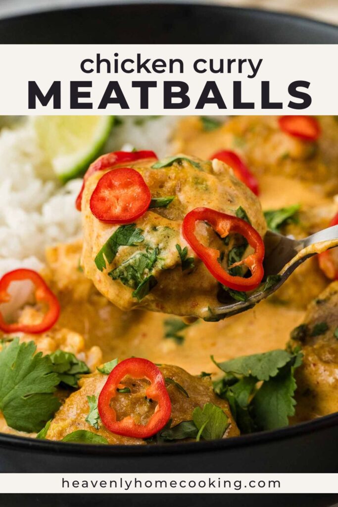 A spoon lifts a creamy chicken curry meatball coated in a rich golden curry sauce and topped with sliced red chiles and fresh cilantro, with more meatballs and rice visible in the skillet below. The Pinterest pin includes the text "Chicken Curry Meatballs." This vertical Pinterest pin features a homemade chicken curry meatballs recipe from Heavenly Home Cooking.