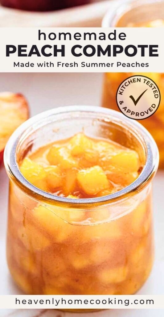 A glass jar filled with homemade peach compote made with tender chunks of fresh peaches in a glossy syrup, with fresh peaches softly blurred in the background. This vertical Pinterest pin features a homemade peach compote recipe from Heavenly Home Cooking.