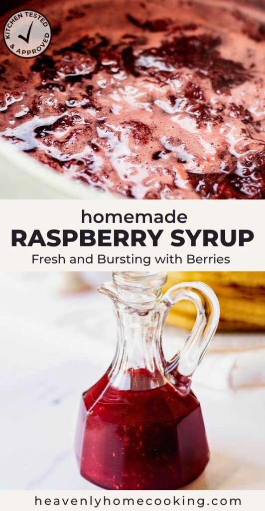 A close-up collage shows homemade raspberry syrup simmering with whole raspberries above a glass syrup bottle filled with deep ruby-red raspberry syrup. The Pinterest pin includes the text "Homemade Raspberry Syrup – Fresh and Bursting with Berries." This vertical Pinterest pin features a homemade raspberry syrup recipe from Heavenly Home Cooking.