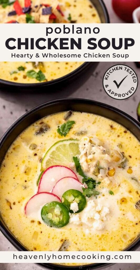 Creamy chicken poblano soup topped with lime, radishes, jalapeño, cilantro, and cheese. Pin reads “Poblano Chicken Soup – Hearty & Wholesome Chicken Soup” and features Heavenly Home Cooking branding.
