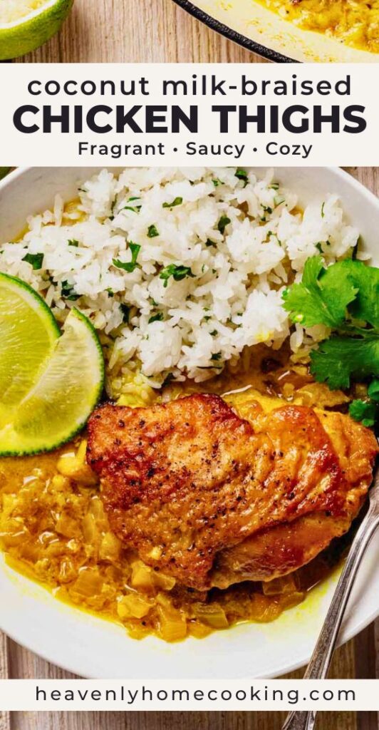 Coconut milk braised chicken thighs from Heavenly Home Cooking served over fluffy rice with a fragrant coconut milk sauce, garlic, ginger, and lime. A cozy, one-pot chicken dinner that's simple enough for busy weeknights.