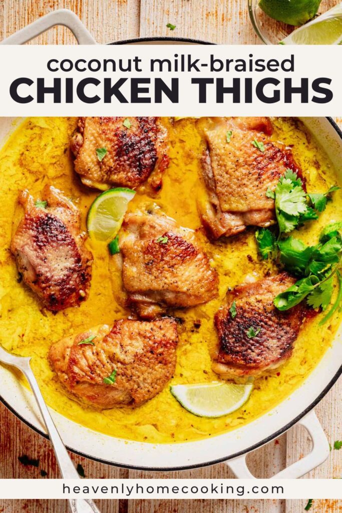Coconut milk braised chicken thighs from Heavenly Home Cooking simmered in a creamy coconut milk sauce with garlic, ginger, warm spices, and fresh lime. An easy one-pot chicken dinner that's rich, flavorful, and perfect for weeknights.