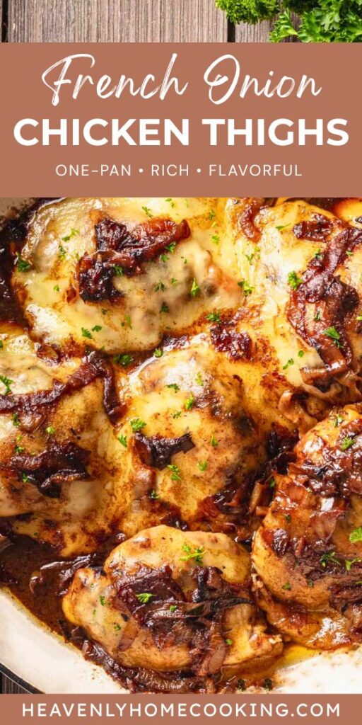 An overhead close-up showcases French onion chicken thighs topped with melted cheese and deeply caramelized onions in a rich skillet sauce. The Pinterest pin includes the text “French Onion Chicken Thighs – One-Pan • Rich • Flavorful.” This vertical Pinterest pin features a homemade French onion chicken thighs recipe from Heavenly Home Cooking.