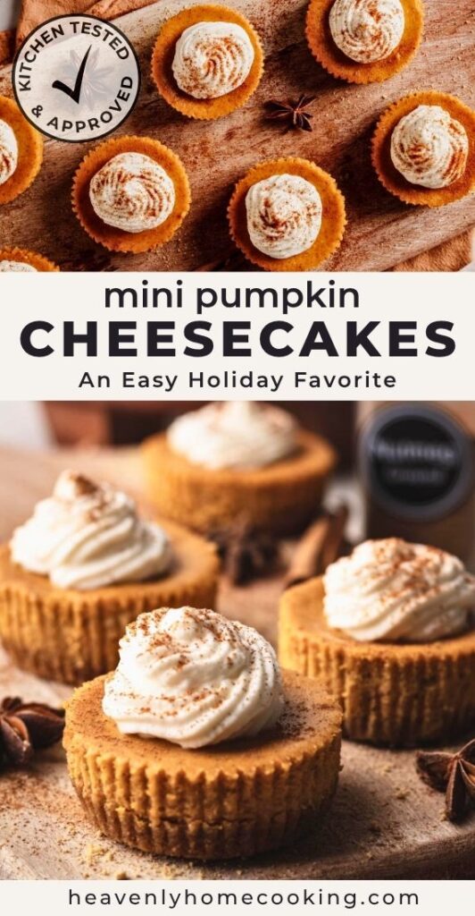 Mini pumpkin cheesecakes topped with piped whipped cream and a dusting of pumpkin pie spice, displayed on a rustic wooden board with cinnamon sticks and star anise. The Pinterest pin reads "Mini Pumpkin Cheesecakes" with the subtitle "An Easy Holiday Favorite," and includes a Kitchen Tested & Approved badge and Heavenly Home Cooking branding.