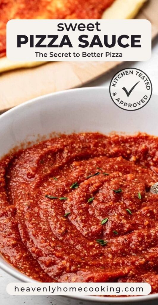 Pinterest pin from Heavenly Home Cooking for sweet pizza sauce featuring a bowl of rich homemade pizza sauce with the text, "Sweet Pizza Sauce – The Secret to Better Pizza."