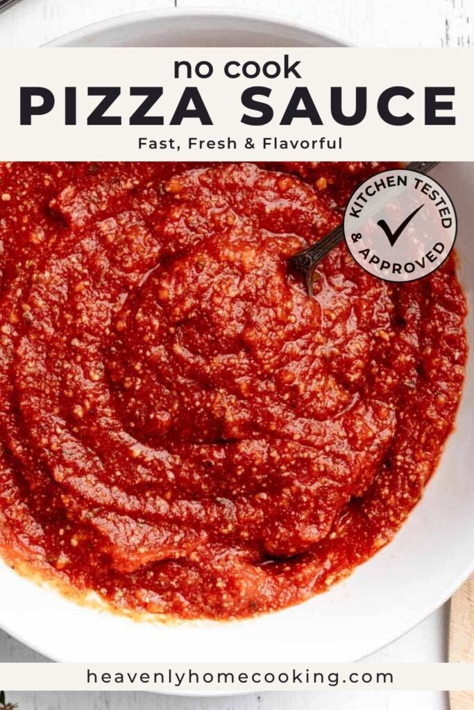 Pinterest pin from Heavenly Home Cooking for no-cook pizza sauce featuring a bowl of homemade pizza sauce with the text, "No Cook Pizza Sauce – Fast, Fresh & Flavorful."