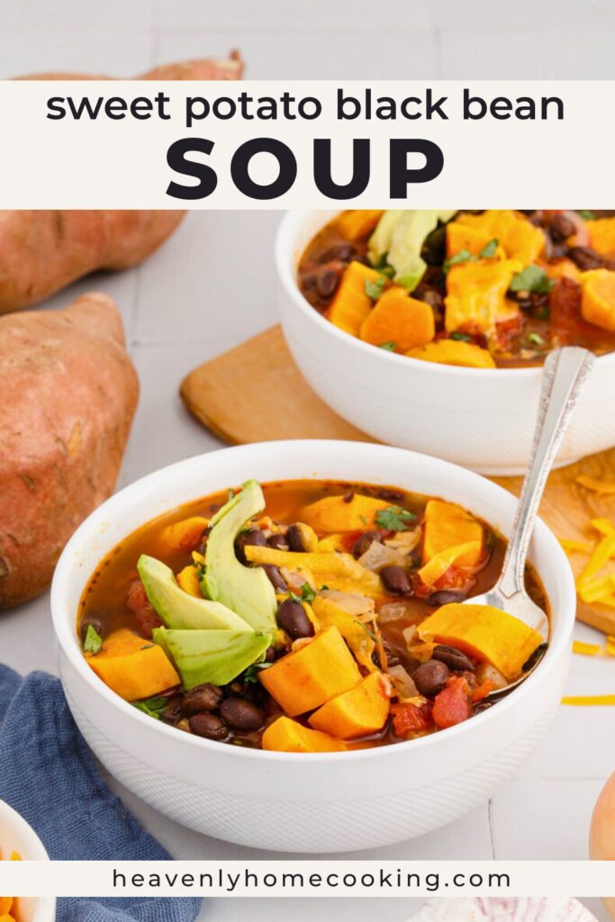 Pinterest pin from Heavenly Home Cooking for sweet potato black bean soup featuring a bowl of colorful soup made with sweet potatoes, black beans, and avocado, with the text, "Sweet Potato Black Bean Soup."